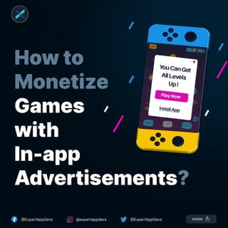 How to Monetize Your Games with Mobile Ads