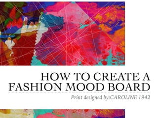 How to Create A Fashion Mood Board | PDF