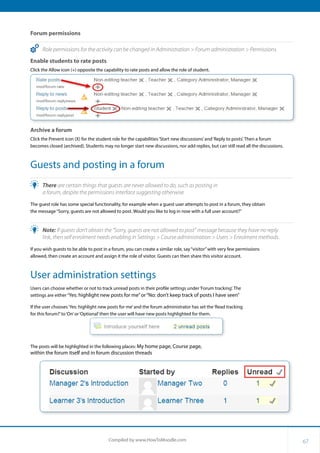67Compiled by www.HowToMoodle.com
Forum permissions
•• Role permissions for the activity can be changed in Administration ...