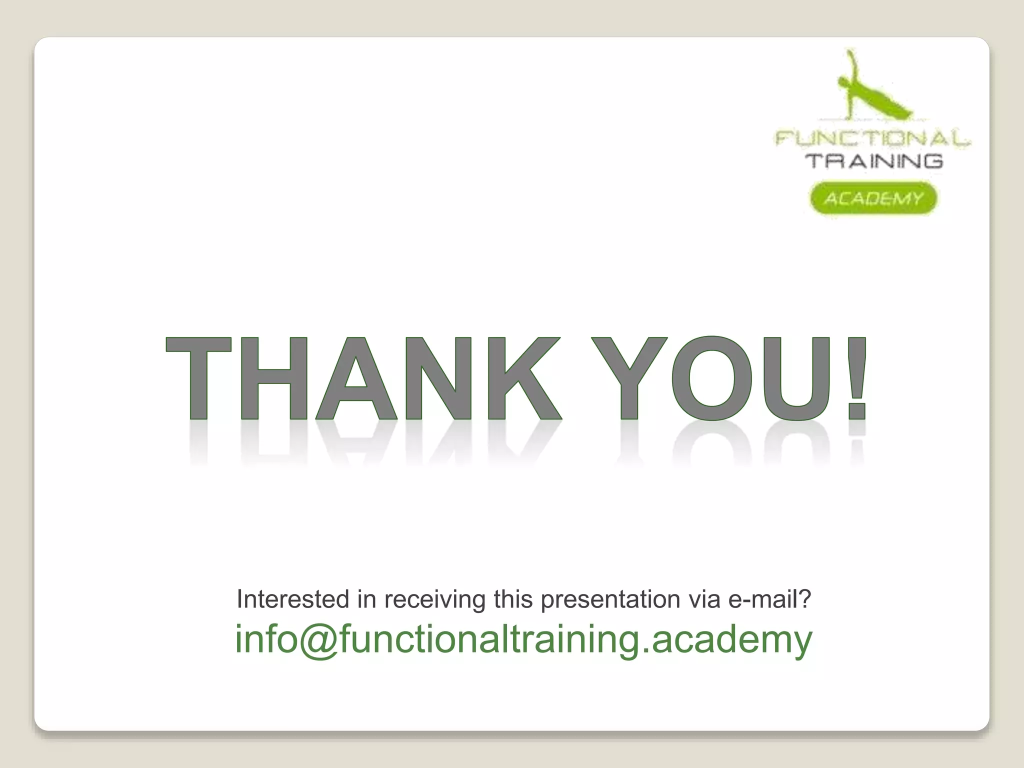 Postgraduaat ‘FUNCTIONAL
TRAINER’
Interested in receiving this presentation via e-mail?
info@functionaltraining.academy
 