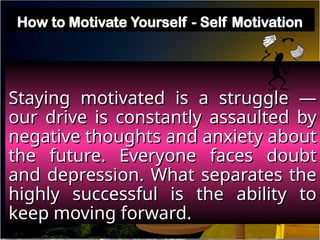 How to Motivate Yourself - Self Motivation.ppt