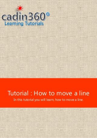 Learning Tutorials
Tutorial : How to move a line
In this tutorial you will learn, how to move a line.
 