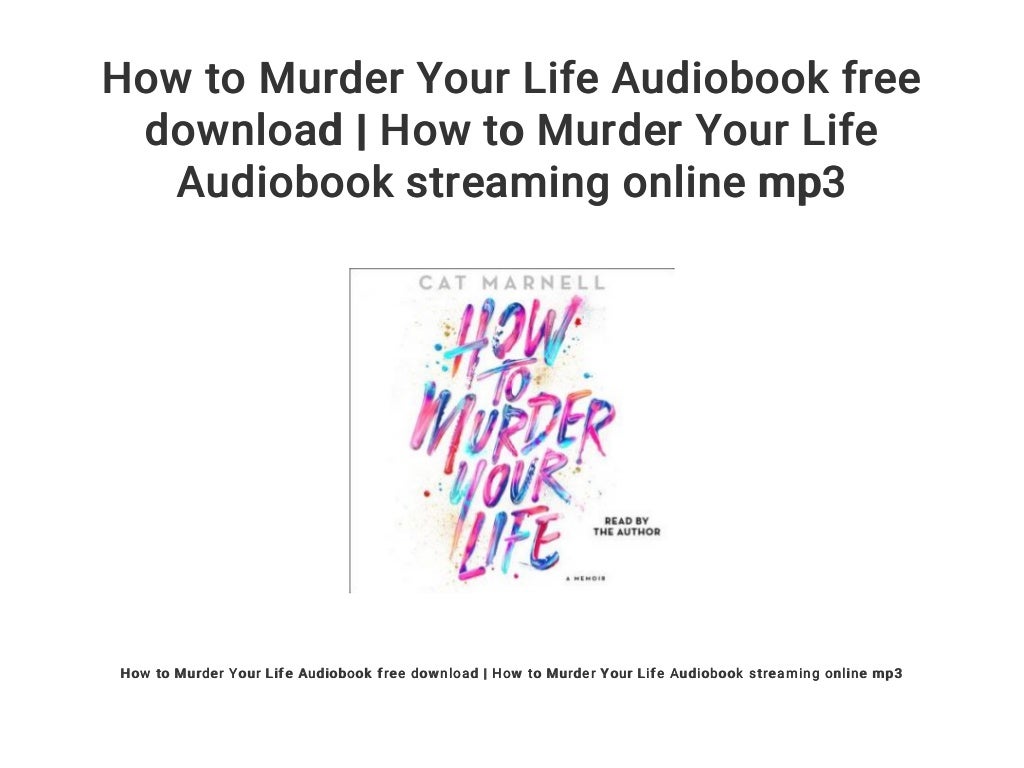 how to murder your life a memoir
