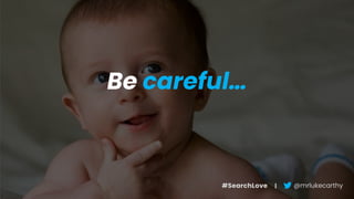 SearchLove London 2018 - Luke Carthy - How to nail SEO for discontinued products