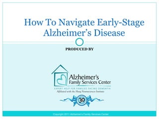 PRODUCED BY How To Navigate Early-Stage Alzheimer’s Disease 