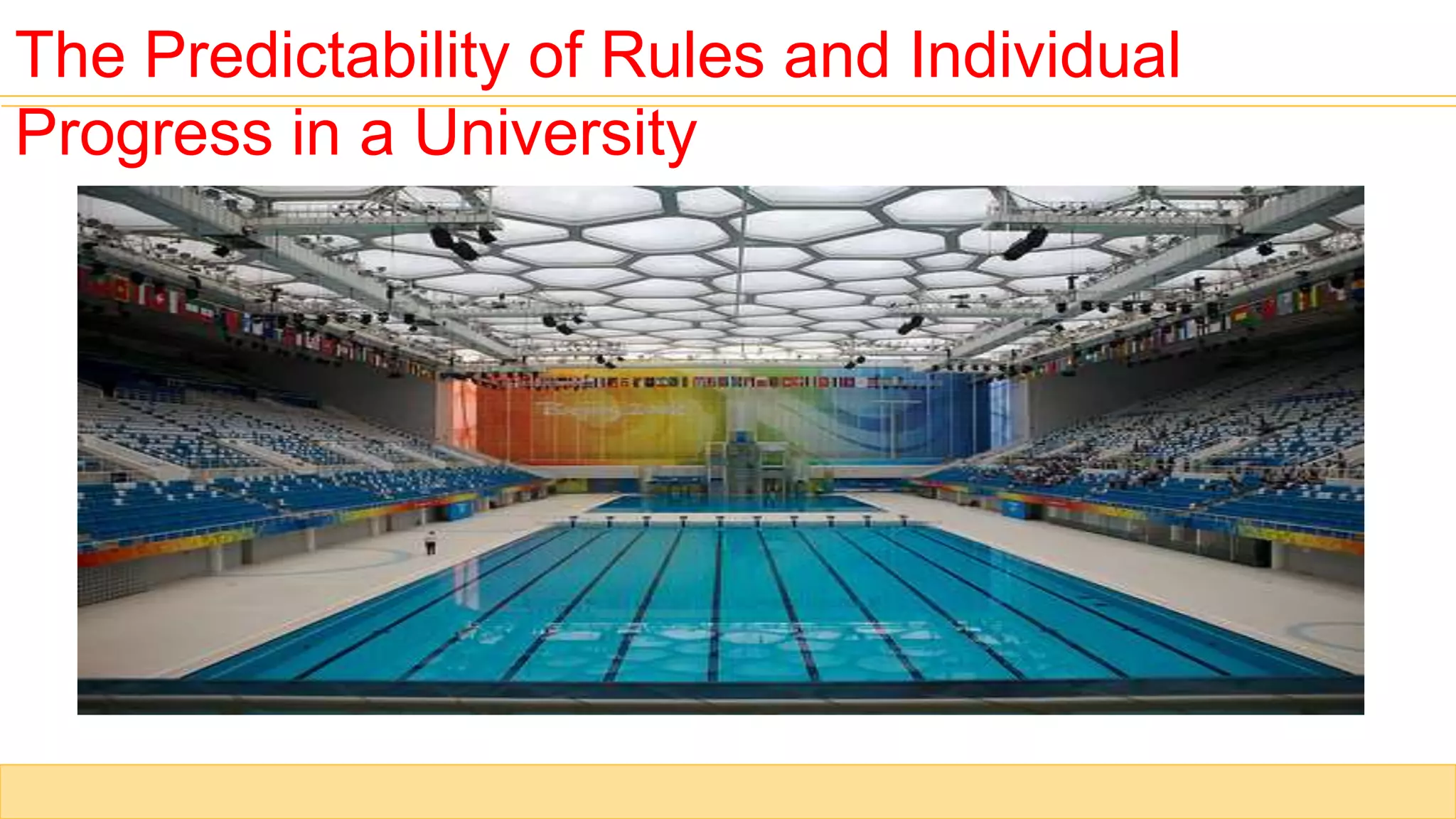 The Predictability of Rules and Individual
Progress in a University
 