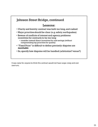 It was naïve for anyone to think this contract would not have scope creep and cost
overruns.
11
 