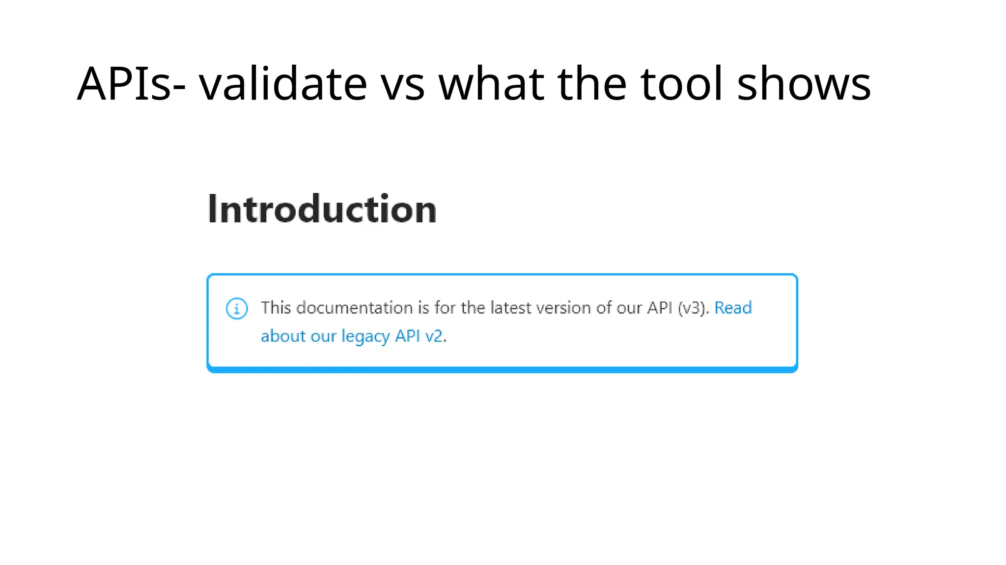 APIs- validate vs what the tool shows
 