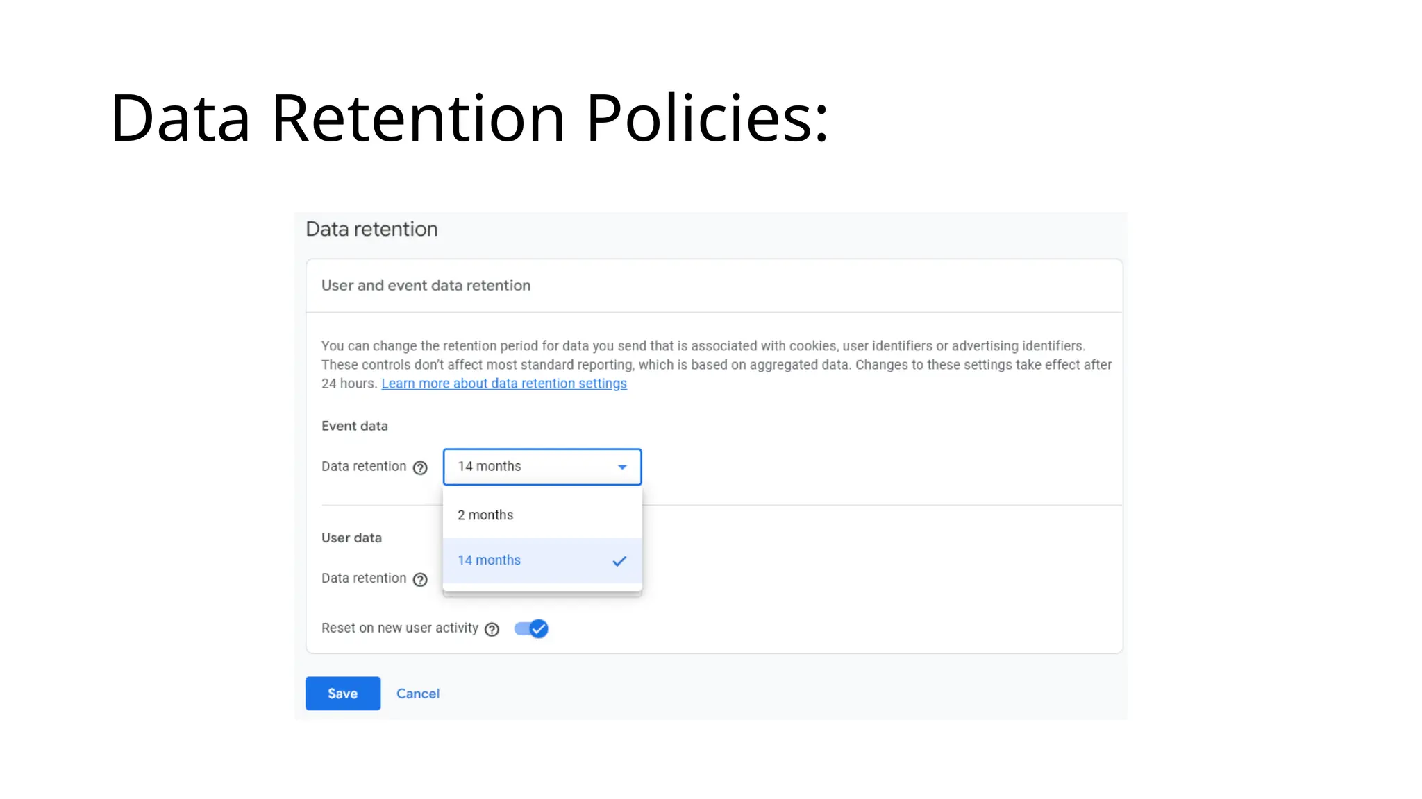 Data Retention Policies:
 