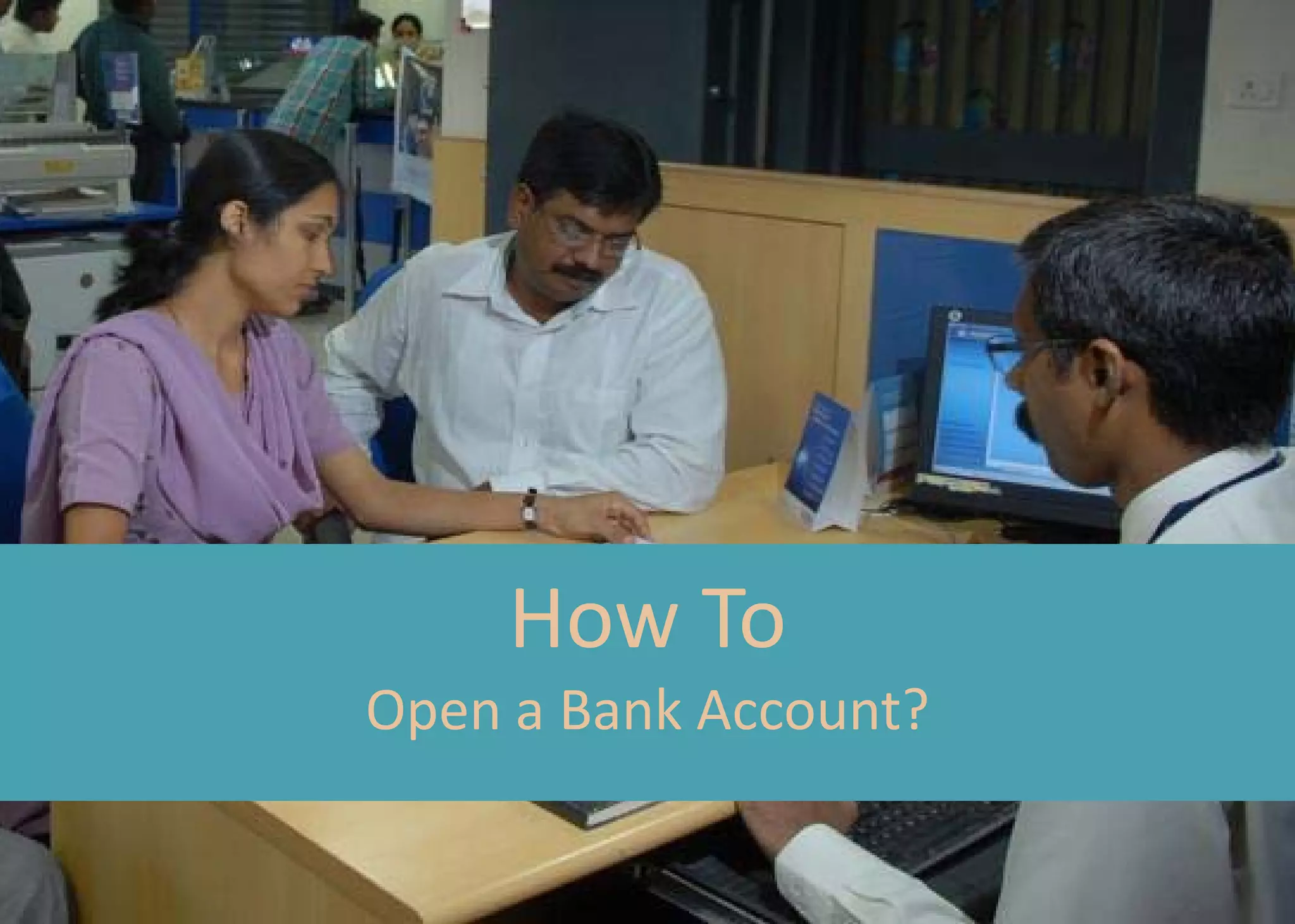 Can I Open A Checking Account At 17 How to open a bank account? | PPT