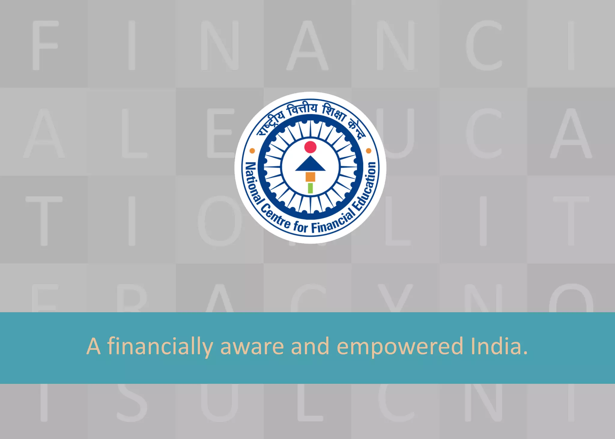 A financially aware and empowered India.
 