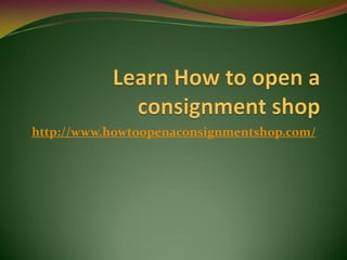http://www.howtoopenaconsignmentshop.com/
 