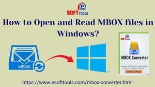 How to Open and Read MBOX files in
Windows?
https://www.esofttools.com/mbox-converter.html
 