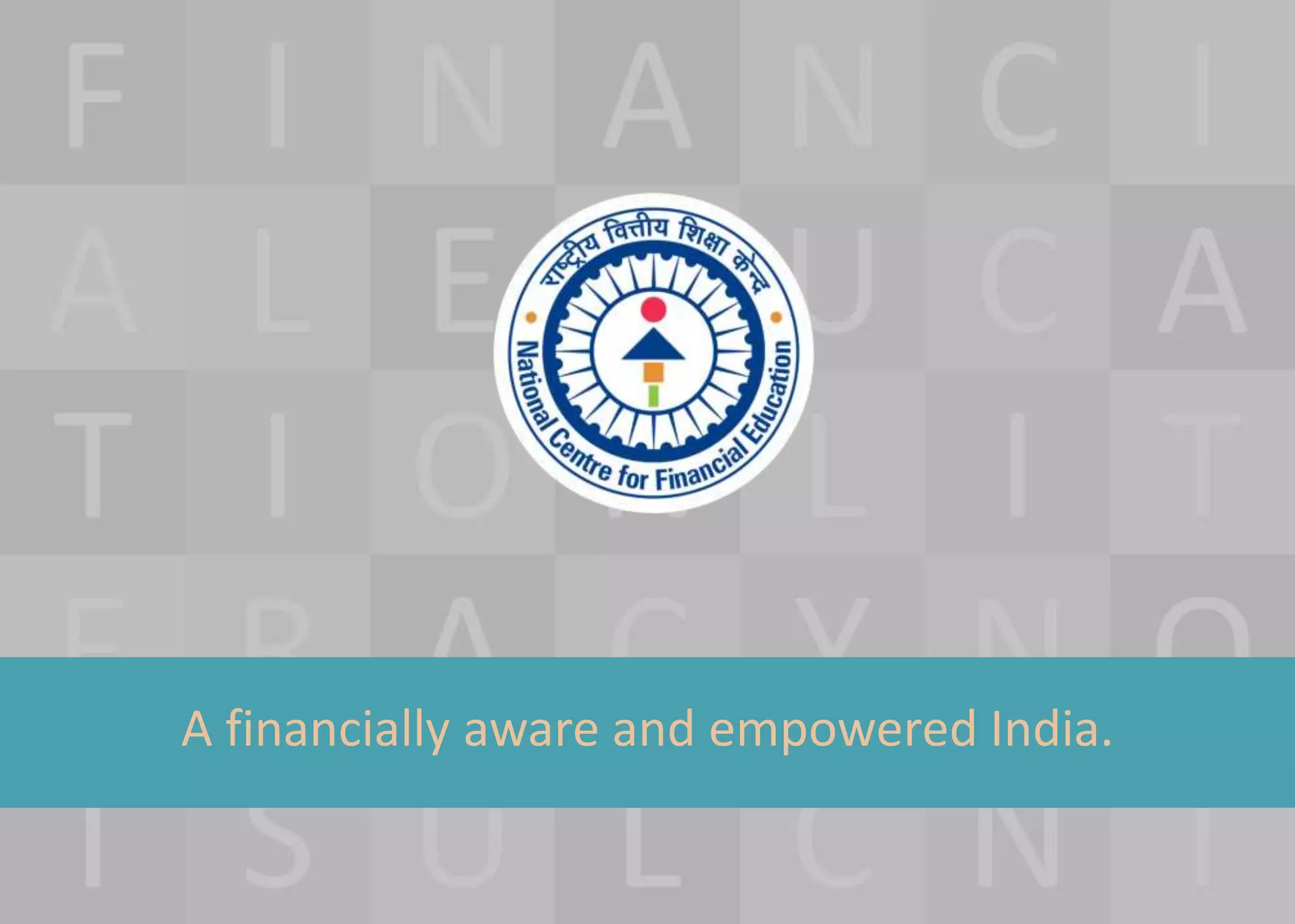 A financially aware and empowered India.
 