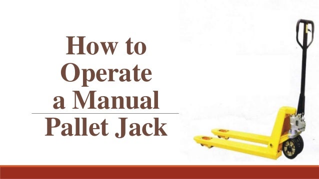 How to Operate a Manual Pallet Jack