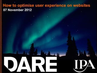 How to optimise user experience on websites
07 November 2012
 