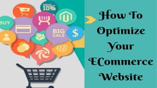 How To Optimize Your E-Commerce Website 