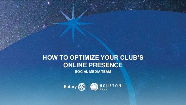 HOW TO OPTIMIZE YOUR CLUB’S
ONLINE PRESENCE
SOCIAL MEDIA TEAM
 