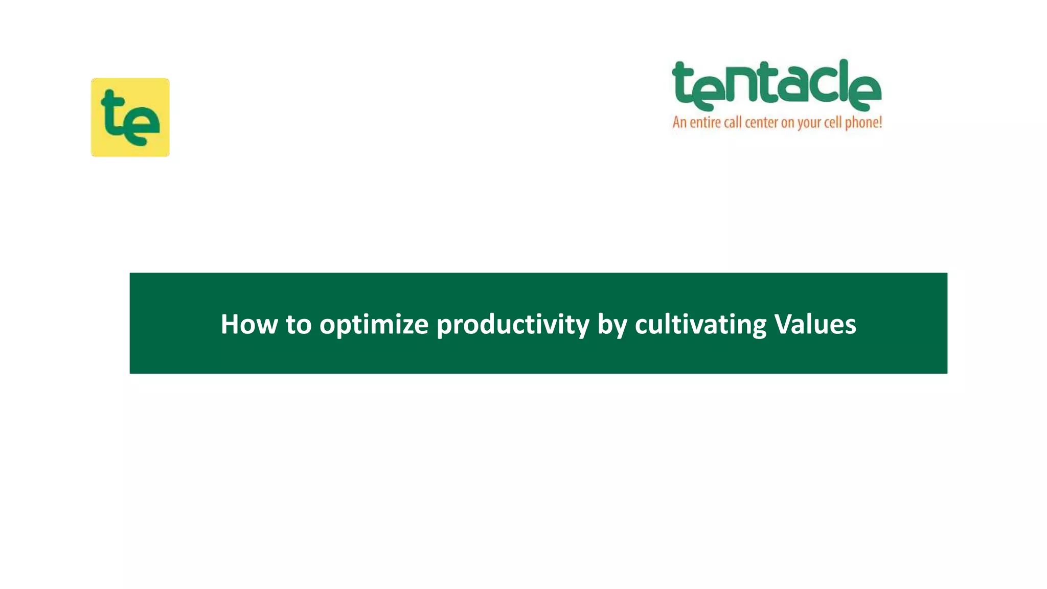 How to optimize productivity by cultivating Values
 