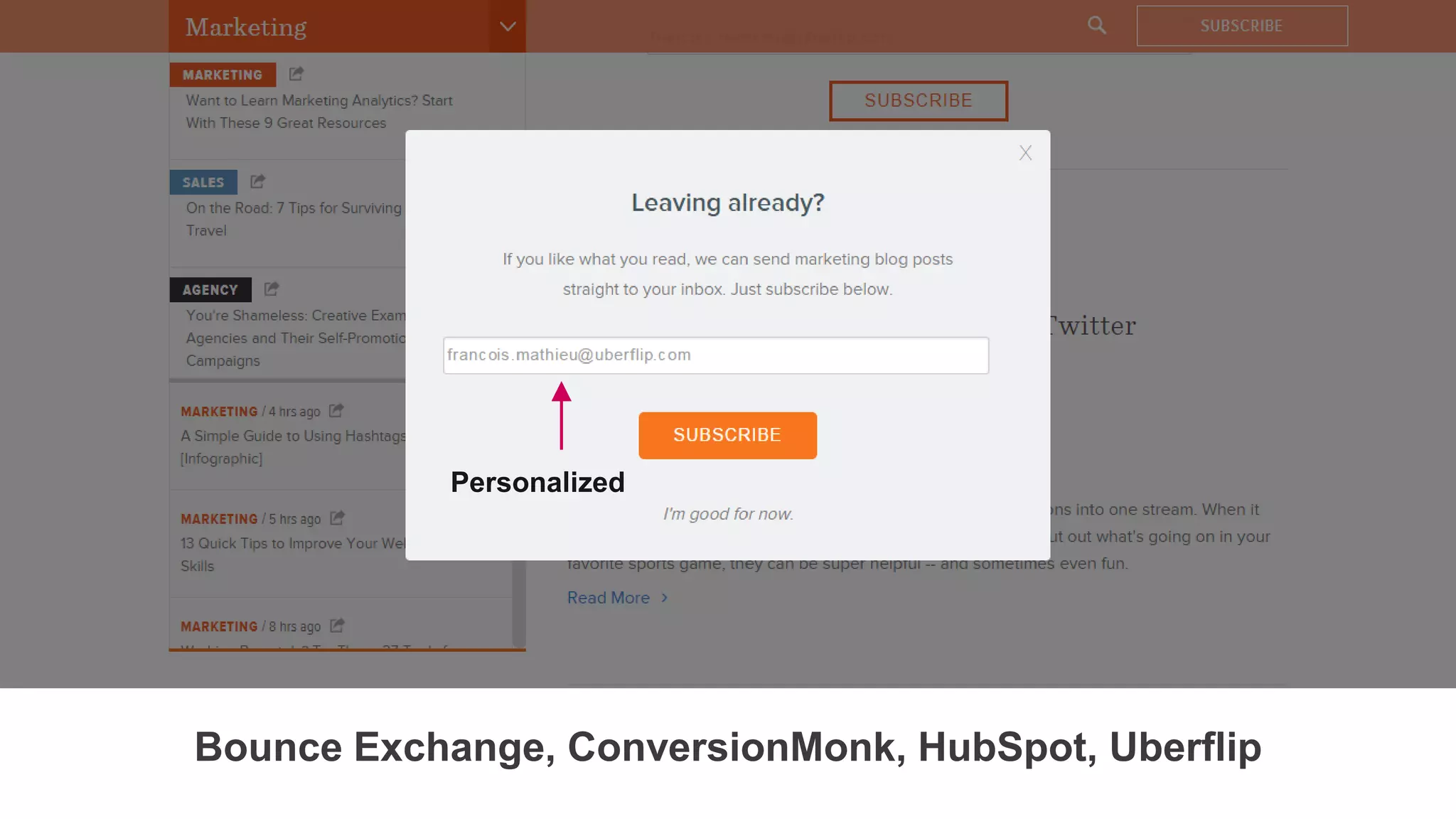 Personalized
Bounce Exchange, ConversionMonk, HubSpot, Uberflip
 