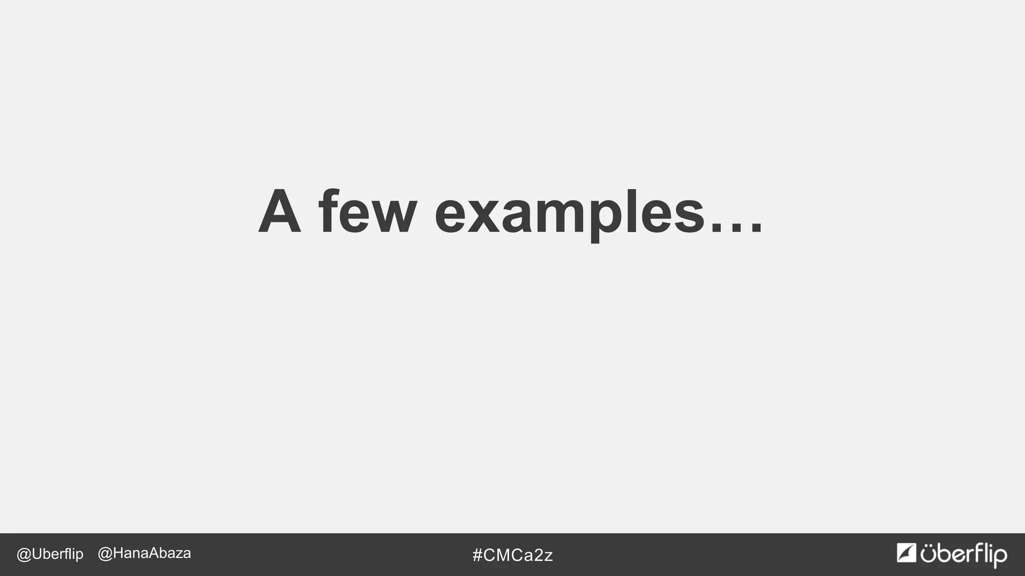@Uberflip #CMCa2z@HanaAbaza
A few examples…
 