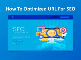 How To Optimized URL For SEO
 