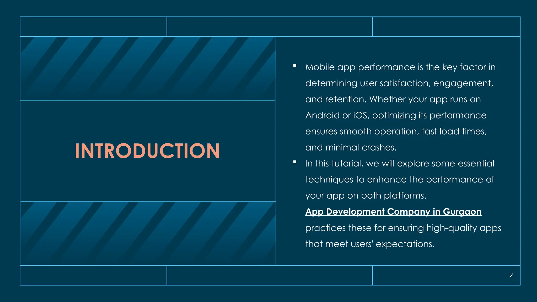 2
INTRODUCTION
 Mobile app performance is the key factor in
determining user satisfaction, engagement,
and retention. Whether your app runs on
Android or iOS, optimizing its performance
ensures smooth operation, fast load times,
and minimal crashes.
 In this tutorial, we will explore some essential
techniques to enhance the performance of
your app on both platforms.
App Development Company in Gurgaon
practices these for ensuring high-quality apps
that meet users' expectations.
 