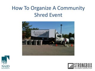 How To Organize A Community
        Shred Event
 