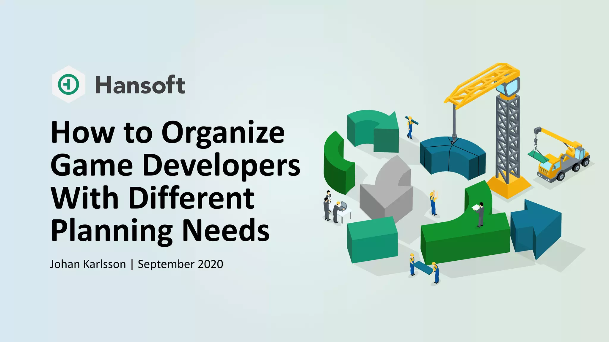 Hansoft by Perforce © 2020 Perforce Software, Inc.
How to Organize Game Developers With Different Planning Needs
JOHAN KARLSSON | SEPTEMBER 2020
How to Organize
Game Developers
With Different
Planning Needs
Johan Karlsson | September 2020
 