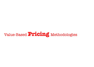 Value-Based Pricing Methodologies
 