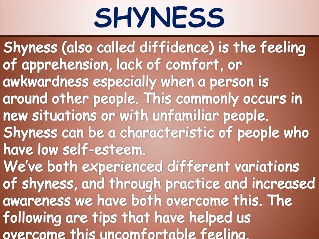 overcoming shyness dating These are the seven most important basics that have helped me change from shy to confident in my life and they work reliably if you stick with them for a while. overcoming shyness dating These are the seven most important basics that have helped me change from shy to confident in my life and they work reliably if you stick with them for a while.