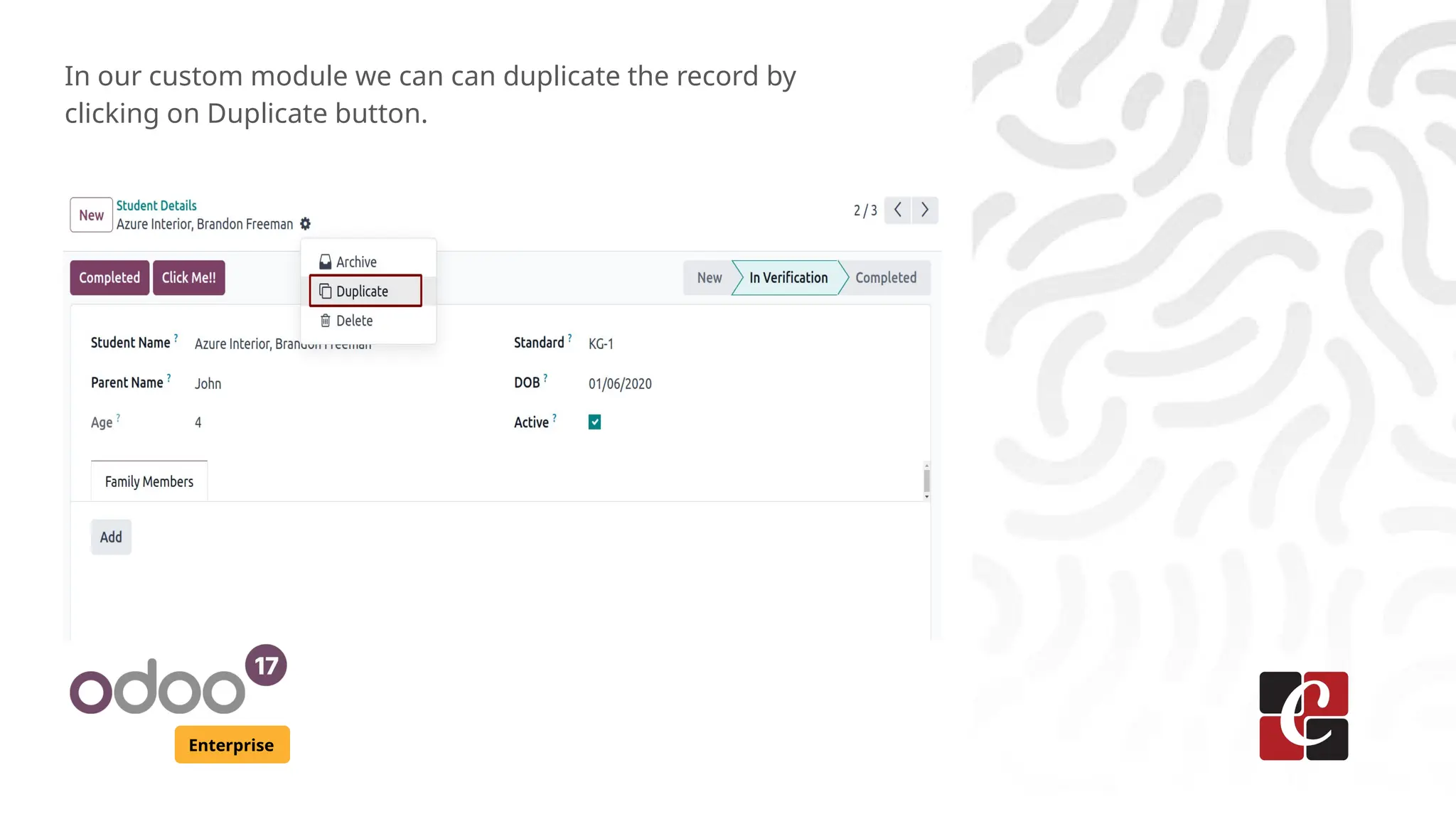Enterprise
In our custom module we can can duplicate the record by
clicking on Duplicate button.
 