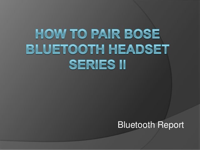 bose bluetooth headset series 2 pairing