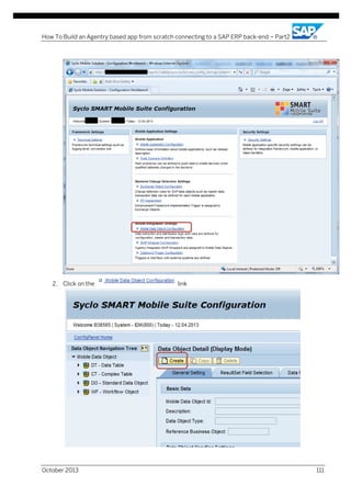 How To Build an Agentry based app from scratch connecting to a SAP ERP back-end – Part2

2. Click on the

October 2013

link

111

 