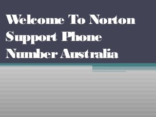 Welcome To Norton
Support Phone
NumberAustralia
 