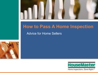 Advice for Home Sellers How to Pass A Home Inspection 