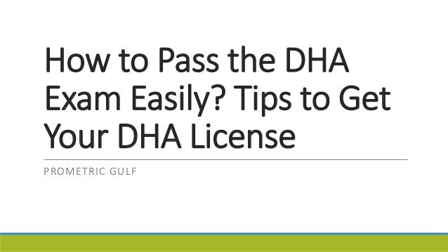 How to Pass the DHA
Exam Easily? Tips to Get
Your DHA License
PROMETRIC GULF
 