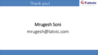 #tatvicwebinar
A GACP and GTMCP company
Thank you!
Mrugesh Soni
mrugesh@tatvic.com
 