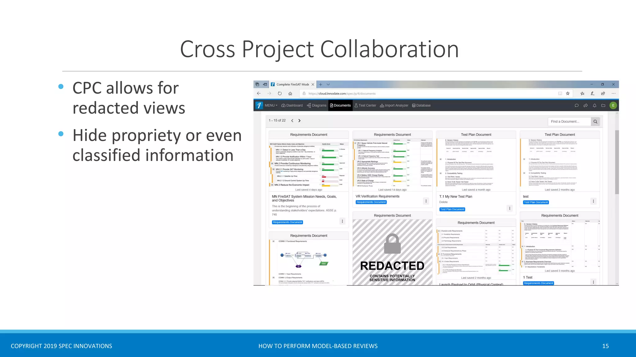 COPYRIGHT 2019 SPEC INNOVATIONS
Cross Project Collaboration
• CPC allows for
redacted views
• Hide propriety or even
classified information
HOW TO PERFORM MODEL-BASED REVIEWS 15
 