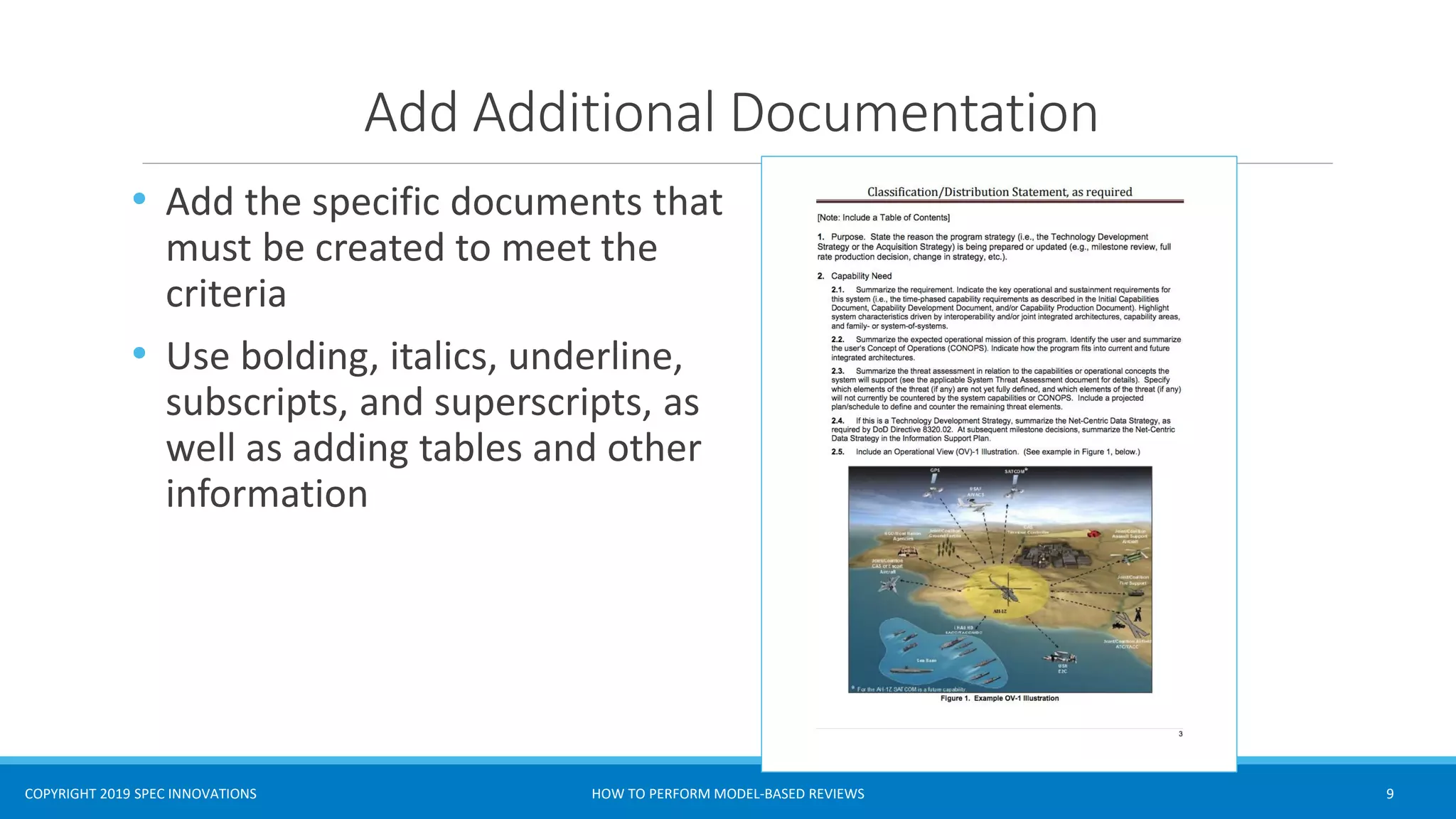 COPYRIGHT 2019 SPEC INNOVATIONS
Add Additional Documentation
• Add the specific documents that
must be created to meet the
criteria
• Use bolding, italics, underline,
subscripts, and superscripts, as
well as adding tables and other
information
HOW TO PERFORM MODEL-BASED REVIEWS 9
 