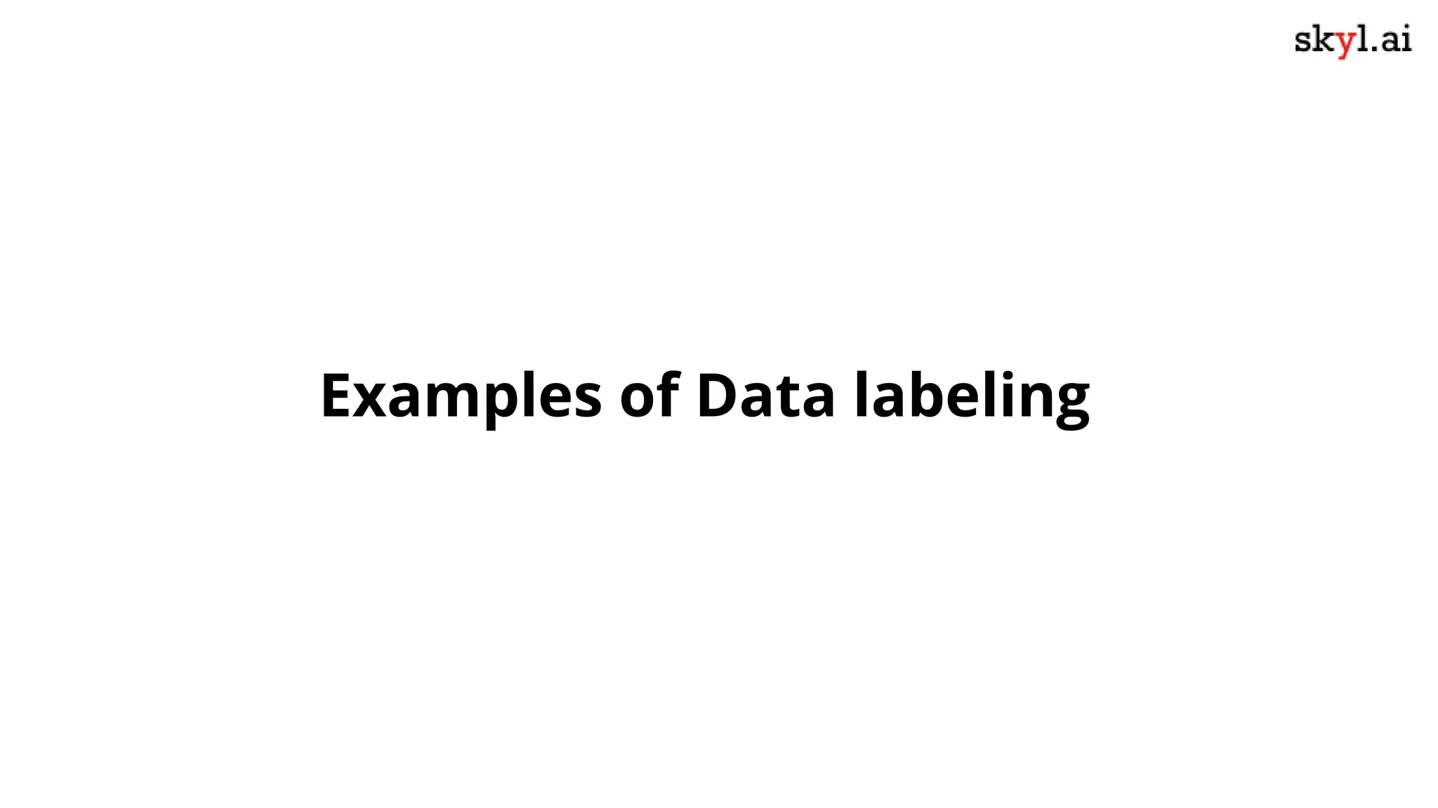 Examples of Data labeling
 