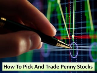 How To Pick And Trade Penny Stocks
 