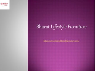 Bharat Lifestyle Furniture
https://www.bharatlifestylefurniture.com/
 