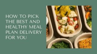 How to pick the best and healthy meal plan delivery for you