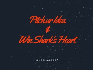 PitchurIdea
&
WinShark'sHeart
 