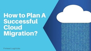 How to Plan a Successful Cloud Migration?
