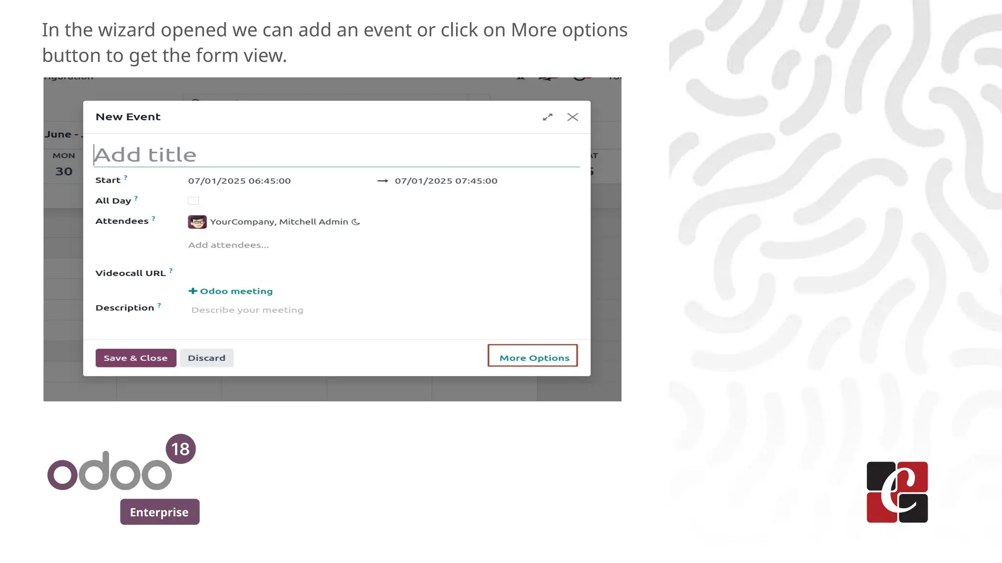 Enterprise
In the wizard opened we can add an event or click on More options
button to get the form view.
 