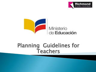 Planning Guidelines for
Teachers
 
