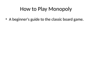 Monopoly - HOW TO play in a simplified tab | PPTX