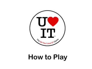 How to Play
 